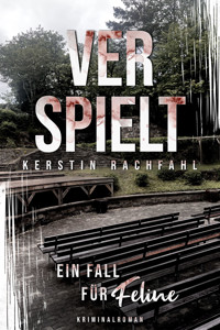 Ein Fall für Feline: Verspielt - Kerstin Rachfahl - E-Book