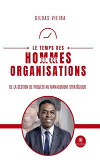 Le temps des hommes et des organisations - Gildas Vieira - E-Book