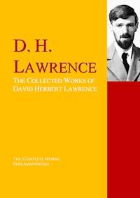 The Collected Works of David Herbert Lawrence - D H Lawrence - E-Book