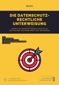 Die datenschutzrechtliche Unterweisung - Andreas Maximilian Nolte - E-Book