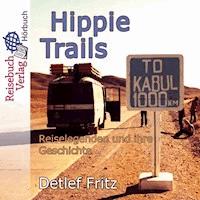 Hippie-Trails - Detlef Fritz - Hörbuch