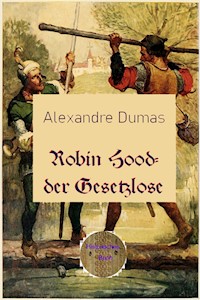Robin Hood - der Gesetzlose - Dumas Alexandre - E-Book