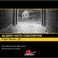 Pater Brown, Folge 39: Die Entführung der Baby Rose - Gilbert Keith Chesterton - Hörbuch