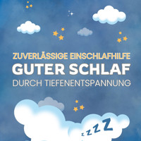Zuverlässige Einschlafhilfe: Guter Schlaf durch Tiefenentspannung - Patrick Lynen - Hörbuch