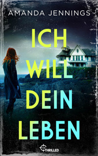 Ich will dein Leben - Amanda Jennings - E-Book
