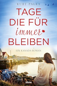 Tage, die für immer bleiben - Kurt Palka - E-Book