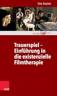 Trauerspiel – Einführung in die existenzielle Filmtherapie - Otto Teischel - E-Book