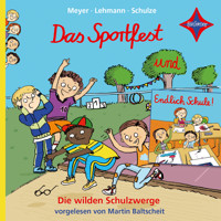 Endlich Schule! / Das Sportfest - Die wilden Schulzwerge (ungekürzt) - Meyer - Hörbuch