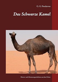 Das Schwarze Kamel - G. G. Pendarves - E-Book