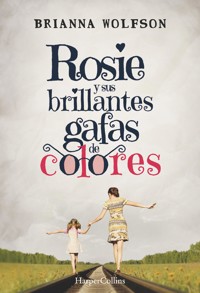 Rosie y sus brillantes gafas de colores - Brianna Wolfson - E-Book