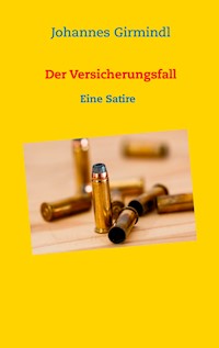 Der Versicherungsfall - Johannes Girmindl - E-Book