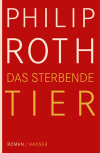 Das sterbende Tier - Philip Roth - E-Book
