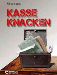 Kasse knacken - Klaus Möckel - E-Book