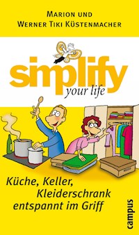 simplify your life - Küche, Keller, Kleiderschrank entspannt im Griff - Werner Tiki Küstenmacher - E-Book + Hörbuch