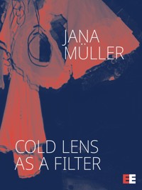 Cold Lens as a Filter - Jana Müller - E-Book