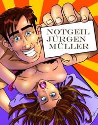 Notgeil - Jürgen Müller - E-Book