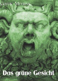 Das grüne Gesicht - Gustav Meyrink [1868 – 1932]. - Otmar Trierweiler - E-Book