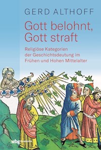 Gott belohnt, Gott straft - Gerd Althoff - E-Book