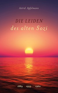 Die Leiden des alten Sozi - Astrid Apfelmann - E-Book