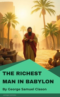 The Richest Man in Babylon - George Samuel Clason - E-Book