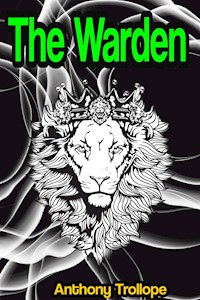 The Warden - Anthony Trollope - E-Book