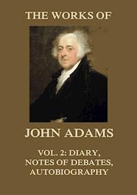 The Works of John Adams Vol. 2 - John Adams - E-Book