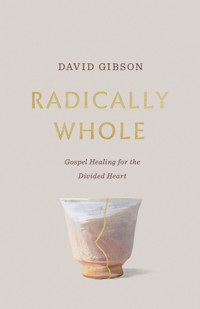 Radically Whole - David Gibson - E-Book