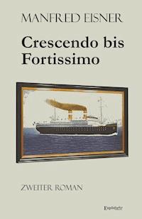 Crescendo bis Fortissimo - Manfred Eisner - E-Book