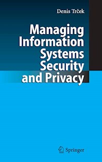 Managing Information Systems Security and Privacy - Denis Trcek - E-Book