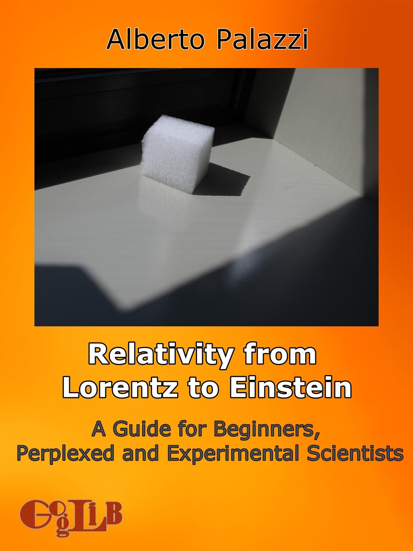 Relativity from Lorentz to Einstein. - Alberto Palazzi - E-Book