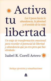 Activa tu libertad - Isabel Corell Artero - E-Book