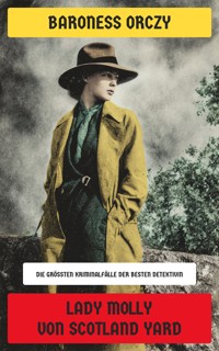 Lady Molly von Scotland Yard - Baroness Orczy - E-Book