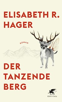 Der tanzende Berg - Elisabeth R. Hager - E-Book