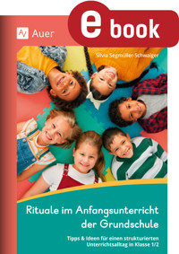 Rituale im Anfangsunterricht der Grundschule - Silvia Segmüller-Schwaiger - E-Book