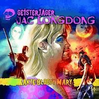 Geisterjäger Jac Longdong 05: Akte Bloody Mary - Wolfgang Strauss - Hörbuch