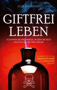 Giftfrei leben - Gustav Lehner - E-Book