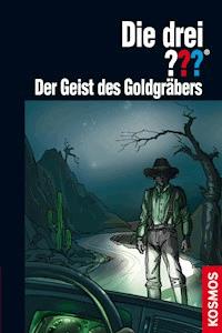 Die drei ??? Der Geist des Goldgräbers (drei Fragezeichen) - André Marx - E-Book