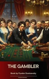 The Gambler - Fyodor Dostoevsky - E-Book
