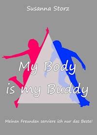 Susanna Storz - My Body Is My Buddy - Susanna Storz - E-Book