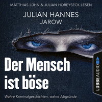 Der Mensch ist böse (Ungekürzt) - Julian Hannes - Hörbuch