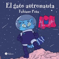 El gato astronauta - Fabiano Peña - E-Book