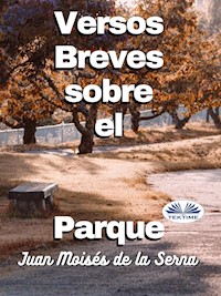 Versos Breves Sobre El Parque - Juan Moisés de la Serna - E-Book