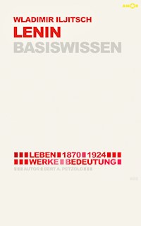 Wladimir Iljitsch Lenin – Basiswissen #09 - Bert Alexander Petzold - E-Book