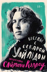 Беседы с Оскаром Уайльдом - Саймон Кэллоу - E-Book