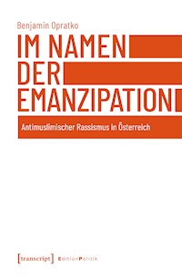 Im Namen der Emanzipation - Benjamin Opratko - kostenlos E-Book
