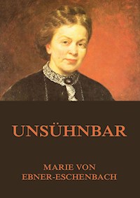 Unsühnbar - Marie von Ebner-Eschenbach - E-Book