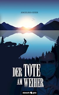 Der Tote am Weiher - Angelika Geier - E-Book
