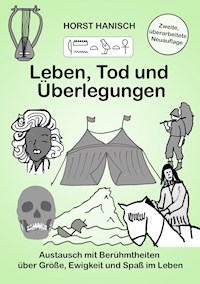 Leben, Tod und Überlegungen - Horst Hanisch - E-Book