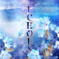 Echoes - A Whisper Between Us - Annika Wirtz - Hörbuch
