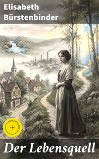 Der Lebensquell - Elisabeth Bürstenbinder - E-Book